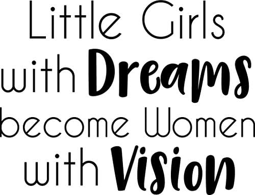 מדבקות אמנות קיר ויניל - ילדות קטנות עם חלומות הופכות לנשים עם חזון - 23 x 31 - ילדים פעוטות בני נוער